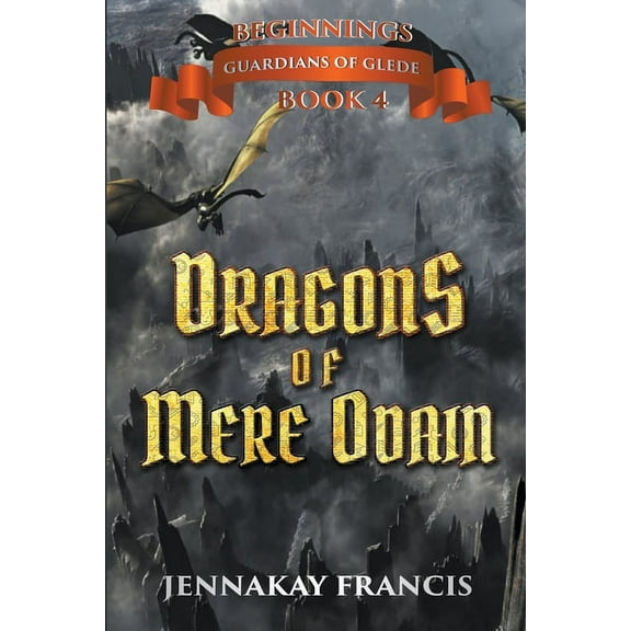 Guardians of Glede: Beginnings Dragons of Mere Odain, Book 4, (Paperback)
