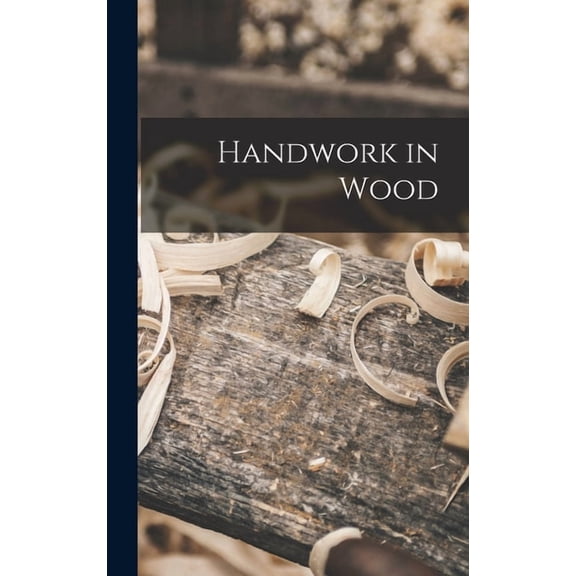 Handwork in Wood, (Hardcover)