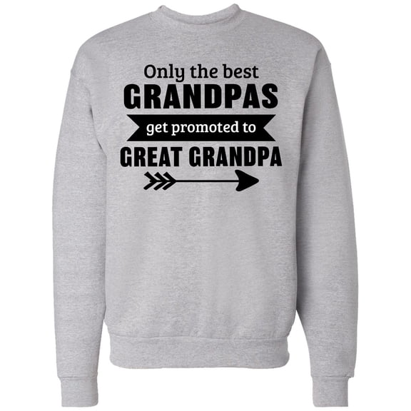 Inktastic Only the Best Grandpas Get Promoted to Great Grandpa Adult Sweatshirt