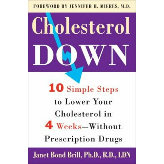 Pre-Owned Cholesterol Down: Ten Simple Steps to Lower Your Cholesterol in Four Weeks--Without Prescription Drugs (Paperback) 0307339114 9780307339119