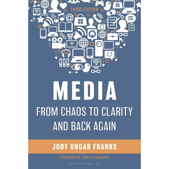 Media from Chaos to Clarity and Back Again, (Paperback)