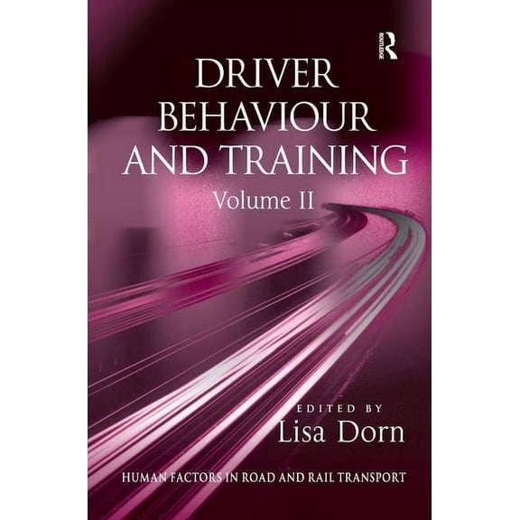 Human Factors in Road and Rail Transport Driver Behaviour and Training: Volume 2, (Hardcover)