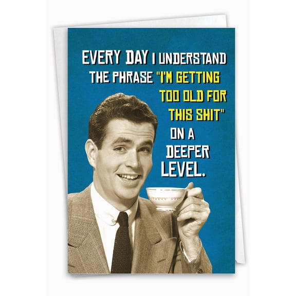 NobleWorks Funny Birthday Greeting Card with 5 x 7 Inch Envelope (1 Card) Bday Man Getting Too Old C8140BDG