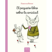 Piggy El Pequeño Libro Sobre La Amistad, Book 7, (Hardcover)