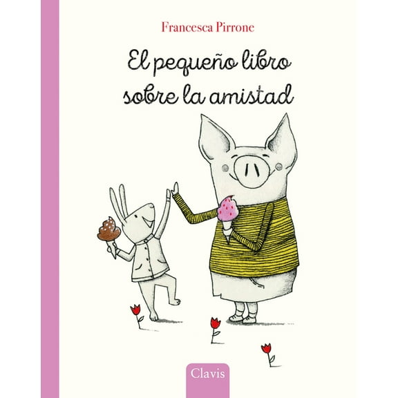Piggy El Pequeño Libro Sobre La Amistad, Book 7, (Hardcover)