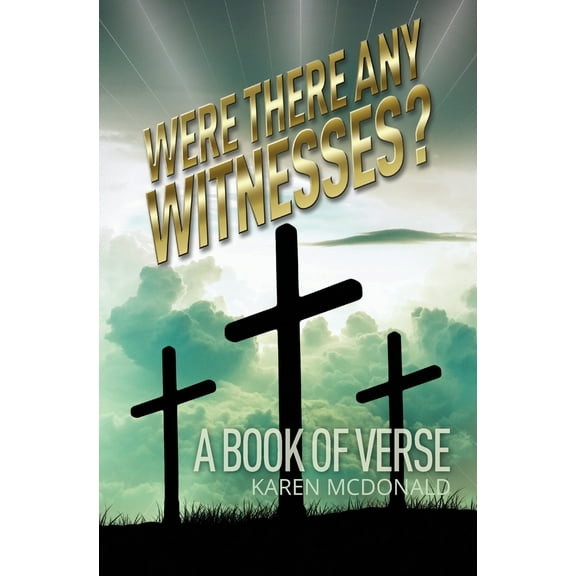 Were There Any Witnesses?: A Book of Verse (Paperback) by Karen McDonald