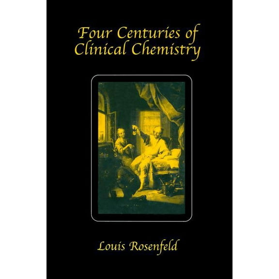 Four Centuries of Clinical Chemistry, (Hardcover)