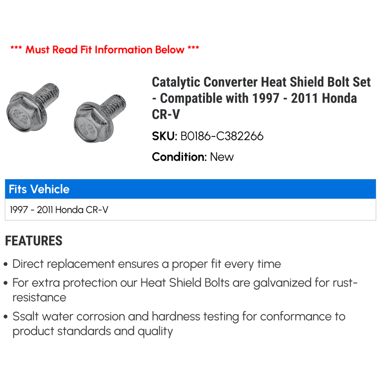 Catalytic Converter Heat Shield Bolt Set - Compatible with 1997 - 2011 Honda  CR-V 1998 1999 2000 2001 2002 2003 2004 2005 2006 2007 2008 2009 2010 -  Walmart.com