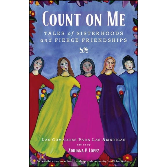 Count on Me : Tales of Sisterhoods and Fierce Friendships (Paperback)
