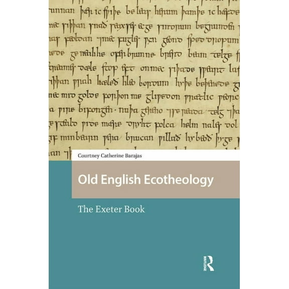 Environmental Humanities in Pre-Modern C Old English Ecotheology: The Exeter Book, (Hardcover)