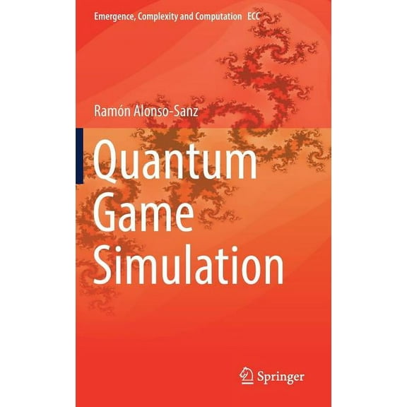 Emergence, Complexity and Computation Quantum Game Simulation, Book 36, (Hardcover)
