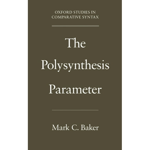 Oxford Studies in Comparative Syntax The Polysynthesis Parameter, (Hardcover)