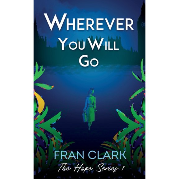 Hope Wherever You Will Go, Book 1, (Paperback)