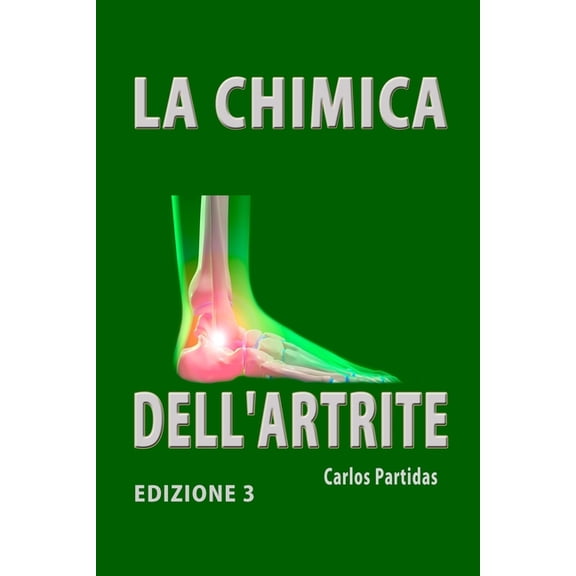 La Chimica Dell'artrite : Perché Gli Esseri Umani Non Dovrebbero Mangiare Carne (Paperback)