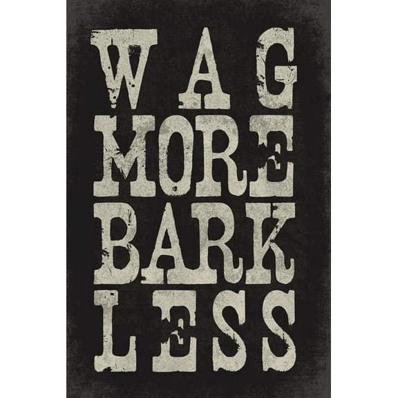 Wag More, Bark Less - poster print