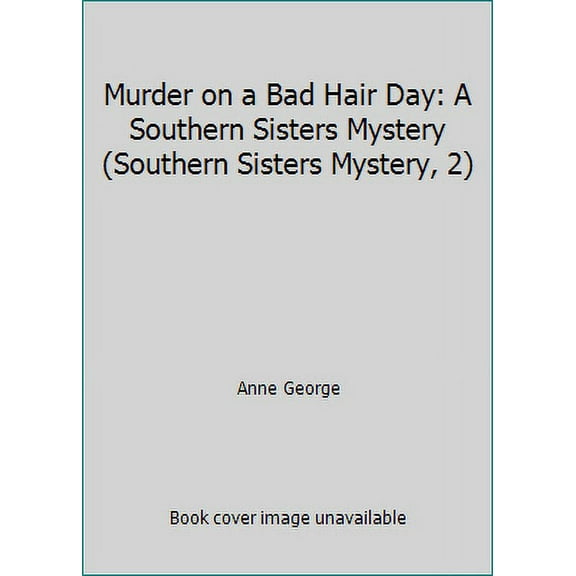 An Ungraded Murder on a Bad Hair Day: A Southern Sisters Mystery (Southern Sisters Mystery, 2) (Mass Market Paperback) 0380780879