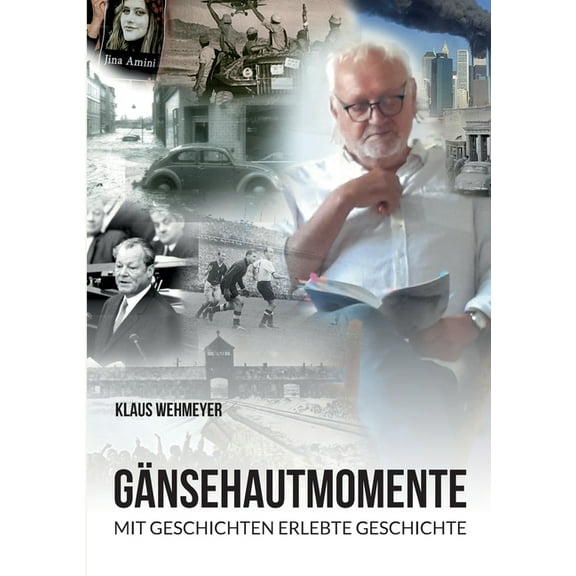 GÃ¤nsehautmomente: Mit Geschichten erlebte Geschichte, (Paperback)