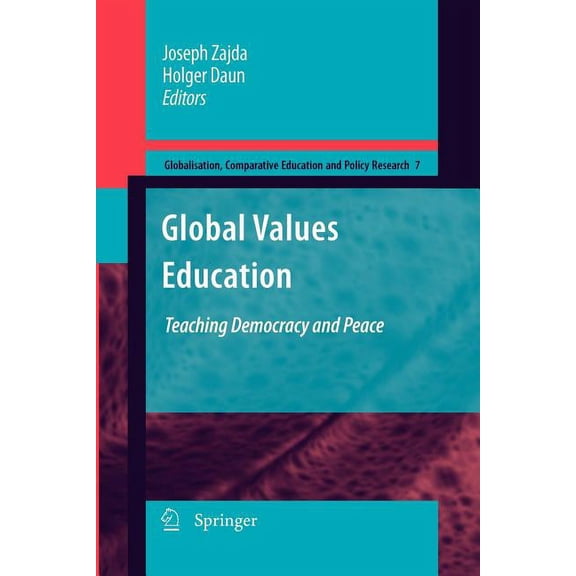 Globalisation, Comparative Education and Global Values Education: Teaching Democracy and Peace, Book 7, (Paperback)