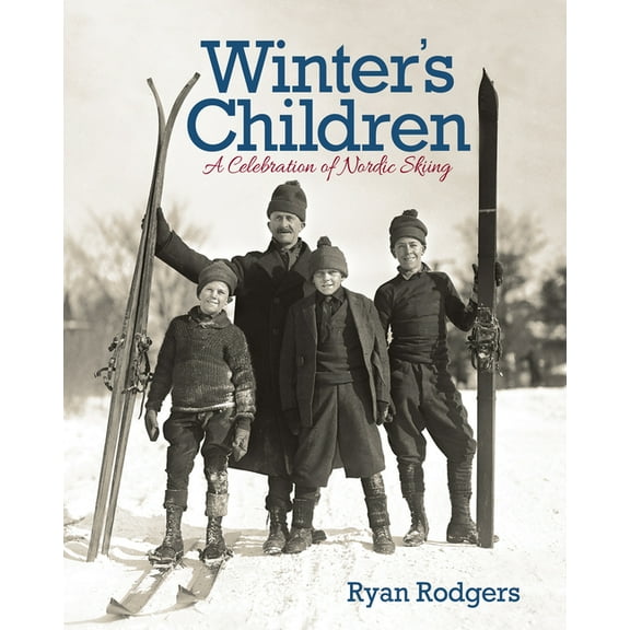 Winter's Children: A Celebration of Nordic Skiing, (Hardcover)