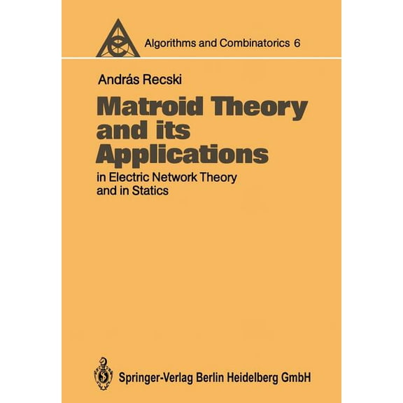 Algorithms and Combinatorics Matroid Theory and Its Applications in Electric Network Theory and in Statics, Book 6, (Paperback)