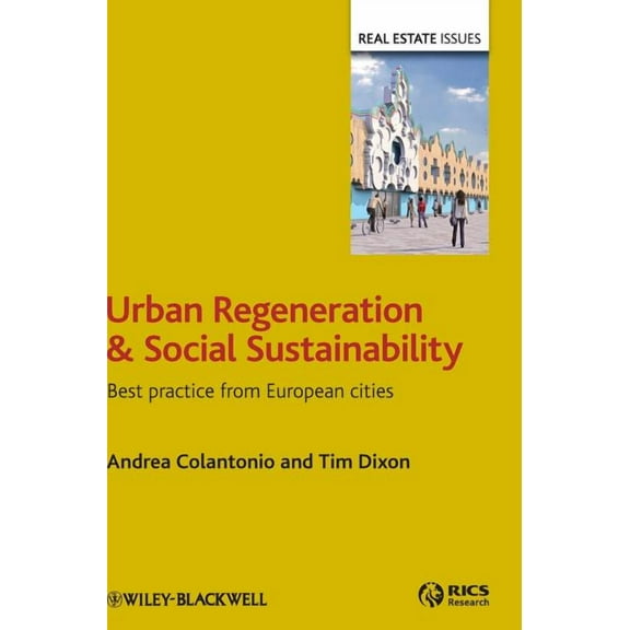 Real Estate Issues: Urban Regeneration and Social Sustainability: Best Practice from European Cities (Hardcover)