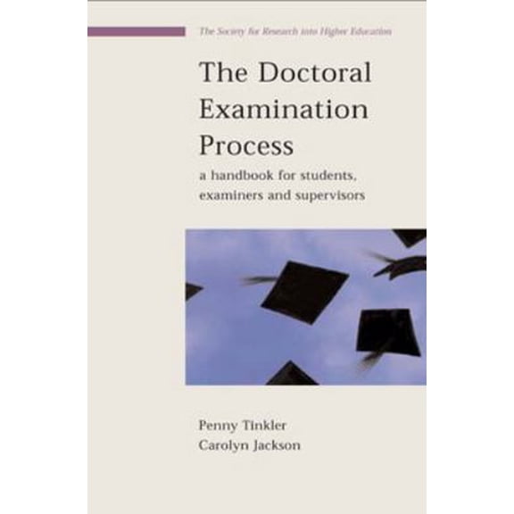 Pre-Owned The Doctoral Examination Process: A Handbook for Students, Examiners and Supervisors (Paperback) 0335213057 9780335213054