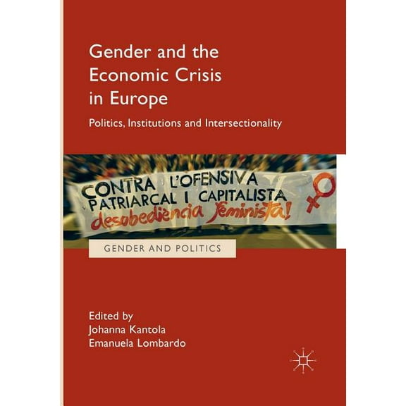Gender and Politics Gender and the Economic Crisis in Europe: Politics, Institutions and Intersectionality, (Paperback)