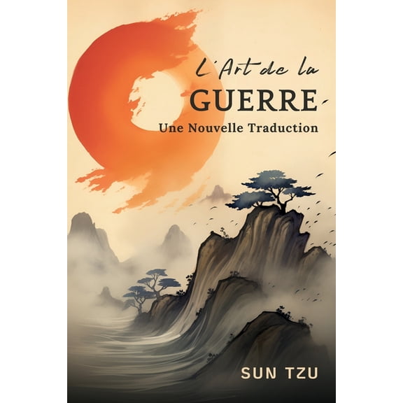 L'Art de la Guerre: Une Nouvelle Traduction, (Paperback)