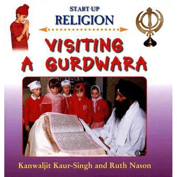 Pre-Owned Visiting A Gurdwara: Kanwaljit Kaur-singh And Ruth Nason (Start Up Religion) (Unknown) 1842343459 9781842343456