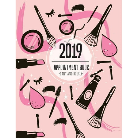 2019 Appointment Book Daily and Hourly : Undated 52 Weeks Monday to Sunday 7am to 8pm Appointment Planner Organizer 15 Minutes Sections. for Salons, Spas, Hair Stylist,