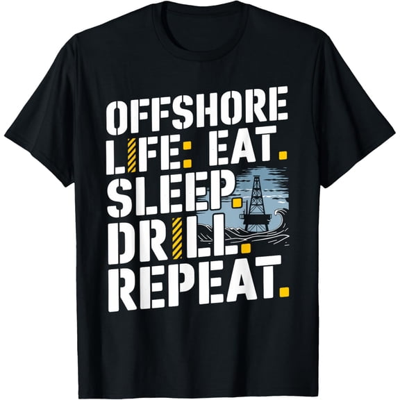 Exquisite and comfortable-Offshore Oil Rig Worker Roughneck Life Deep-Sea Drilling T-Shirt