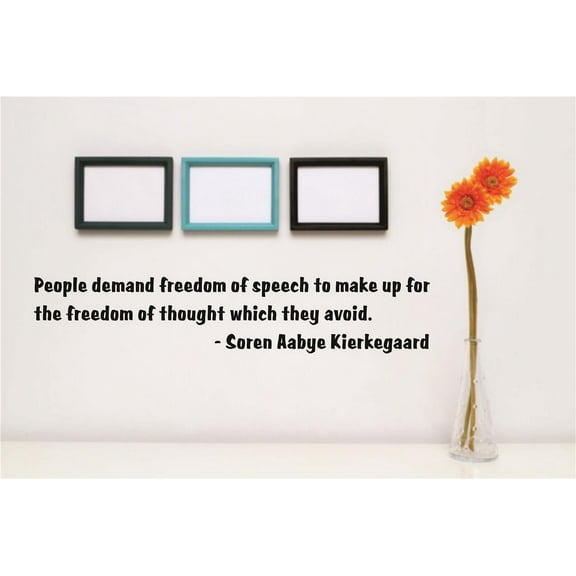 Wall Sticker Decal : People demand freedom of speech to make up for the freedom of thought which they avoid. Life Quote 6 x 30