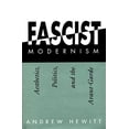 thumbnail image 1 of Fascist Modernism: Aesthetics, Politics, and the Avant-Garde, 1 of 1
