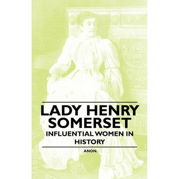 Lady Henry Somerset - Influential Women in History, (Paperback)