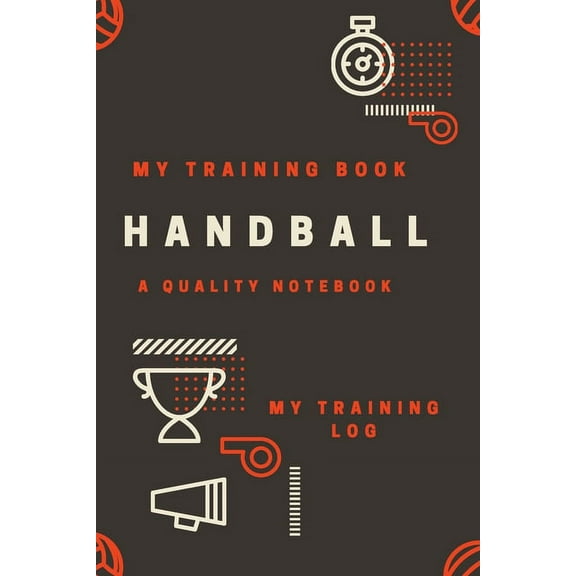 Handball: Tracking, weight training and / or cardio - Plan your routines - Follow your progress - Easy and practical - Win time (Paperback)