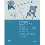 Nomadic Furniture 3.0 : Neues befreites Wohnen? / New Liberated Living?