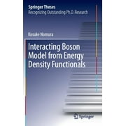Springer Theses: Interacting Boson Model from Energy Density Functionals (Hardcover)