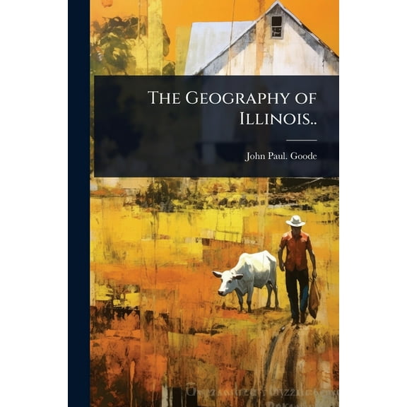 The Geography of Illinois.., (Paperback)