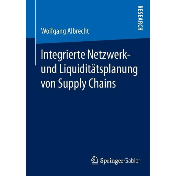 Integrierte Netzwerk- Und Liquiditätsplanung Von Supply Chains, (Paperback)