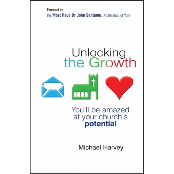 Unlocking the Growth: You Will Be Amazed at Your Church's Potential, (Paperback)