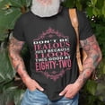 thumbnail image 3 of 82Nd Birthday I Look This Good At 82 Years Old TShirt, 3 of 6