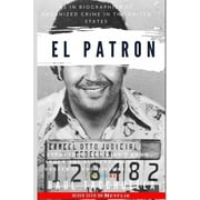 El Patrn: El Patron: everything you didn't know about the biggest drug dealer in the history of Colombia (Series #1) (Paperback)