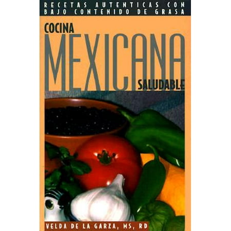 Cocina Mexicana Saludable : Recetas Autenticas Con Bajo ...