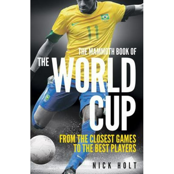 Pre-Owned The Mammoth Book of the World Cup (Paperback) 0762452242 9780762452248
