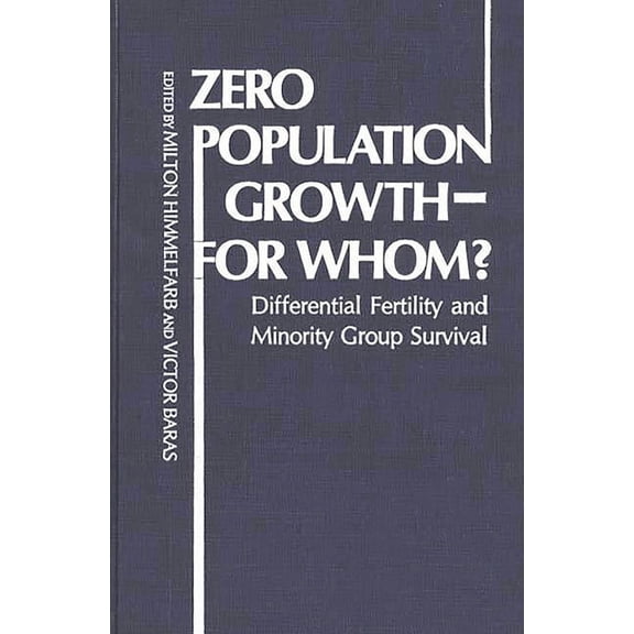 Controversies in Science Zero Population Growth--For Whom: ? Differential Fertility and Minority Group Survival, (Paperback)