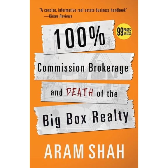 100% Commission Brokerage and Death of the Big Box Realty, (Paperback)