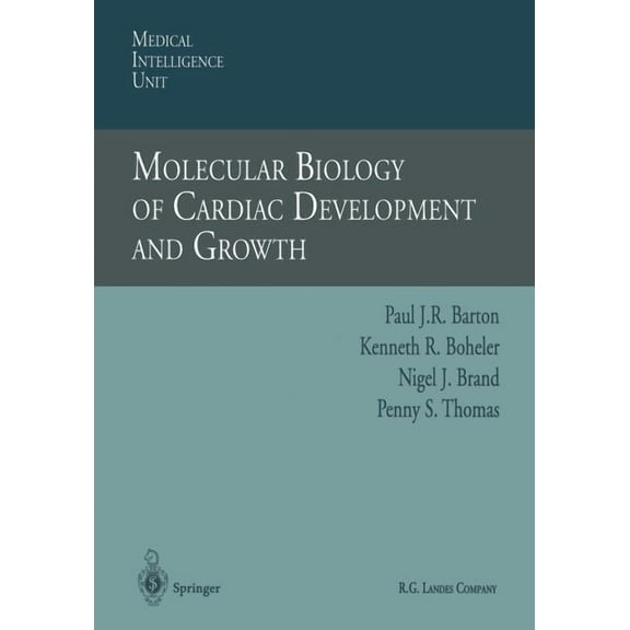 Medical Intelligence Unit (Unnumbered) Molecular Biology of Cardiac Development and Growth, (Paperback)