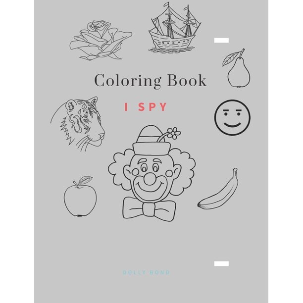 Download Coloring Book I Spy Coloring Book For Kids Ages 2 5 Year A Fun Guessing Game For Kids Paperback Walmart Com Walmart Com
