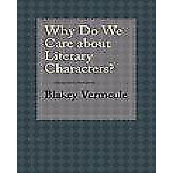 Why Do We Care About Literary Characters?