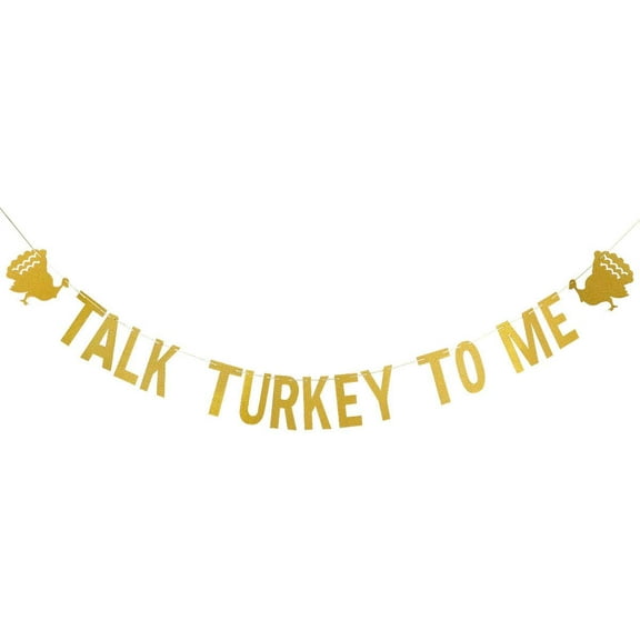 Gold Glitter Talk Turkey To Me Banner Thanksgiving Banner Decorations, Thanksgiving Turkey Banner Talk Turkey To Me Decorations for Thanksgiving Turkey Decorations Friendsgiving Decor